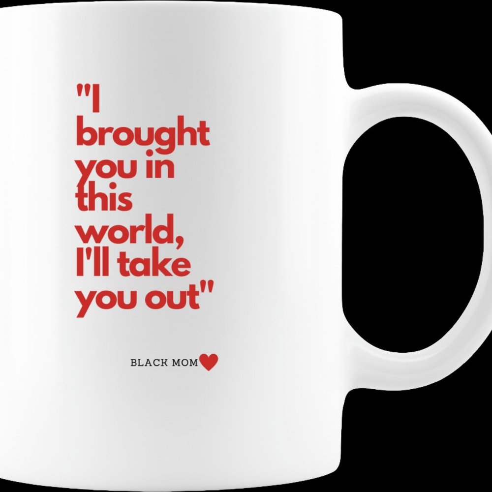 Mug Magic | "I Brought You In This World....